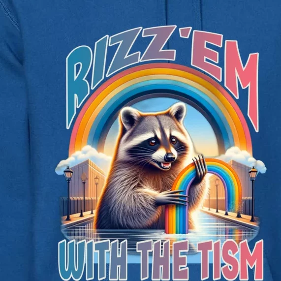 Rizz Em With The Tism Raccoon Autism Awareness Funny Raccoon Gift Premium Hoodie