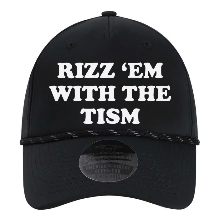 Rizz Em With The Tism Funny Sarcastic Saying Performance The Dyno Cap