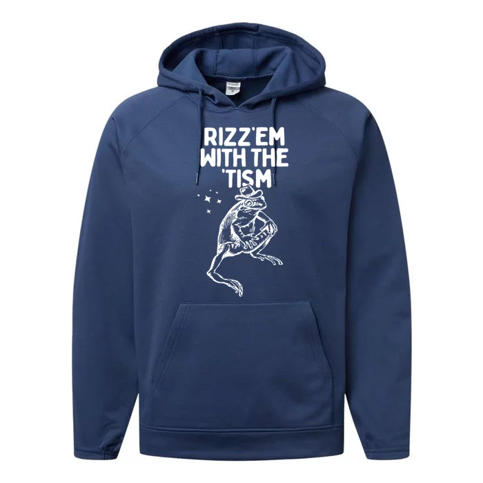 Rizz Em With The Tism Funny Autism Awareness Gift Performance Fleece Hoodie