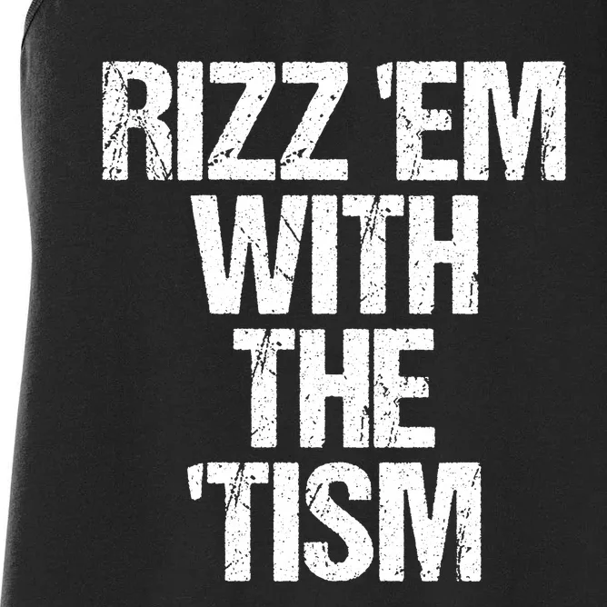 Rizz Em With The Tism Women's Racerback Tank