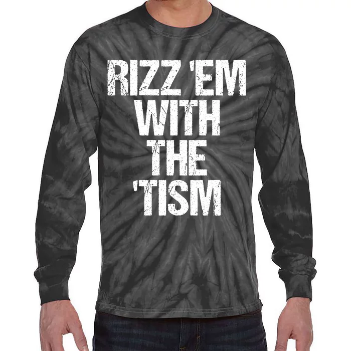 Rizz Em With The Tism Tie-Dye Long Sleeve Shirt