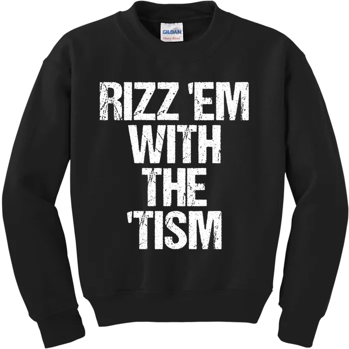 Rizz Em With The Tism Kids Sweatshirt