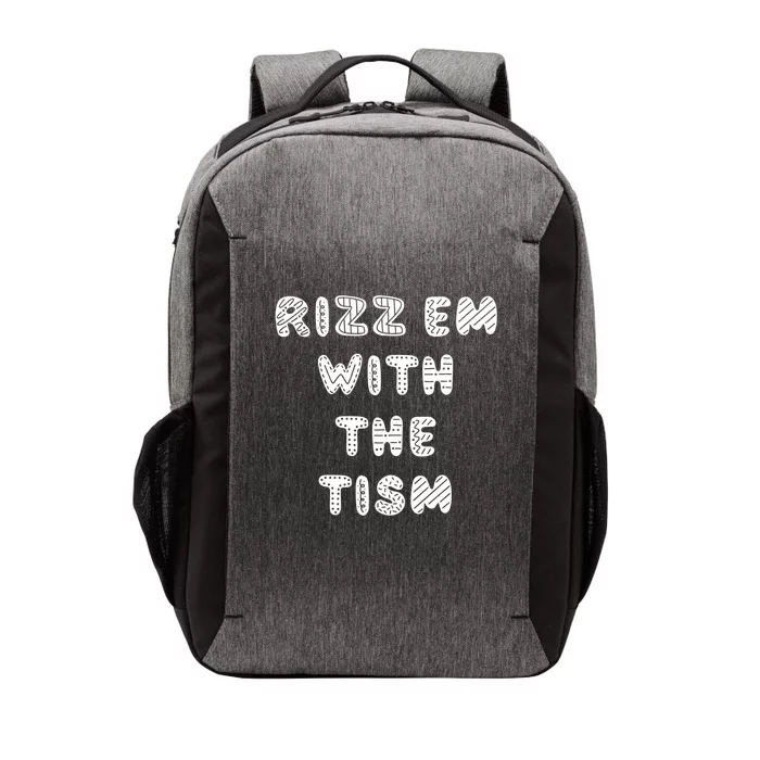 Rizz Em With The Tism Autism Funny Cute Gift Vector Backpack