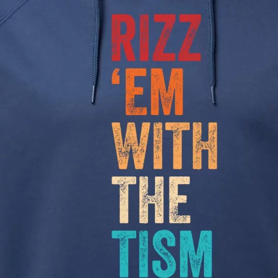 Rizz Em With The Tism Funny Autism Awareness Autistic Quote Cute Gift Performance Fleece Hoodie