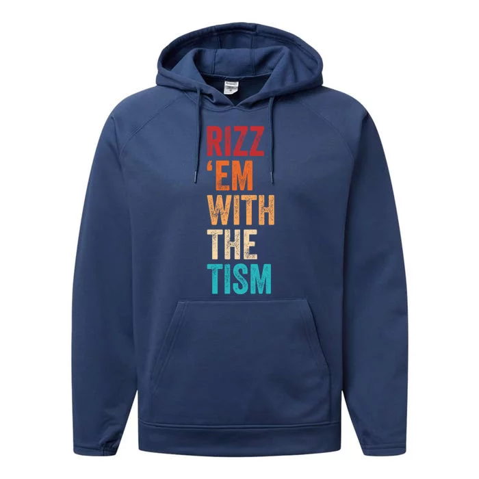 Rizz Em With The Tism Funny Autism Awareness Autistic Quote Cute Gift Performance Fleece Hoodie