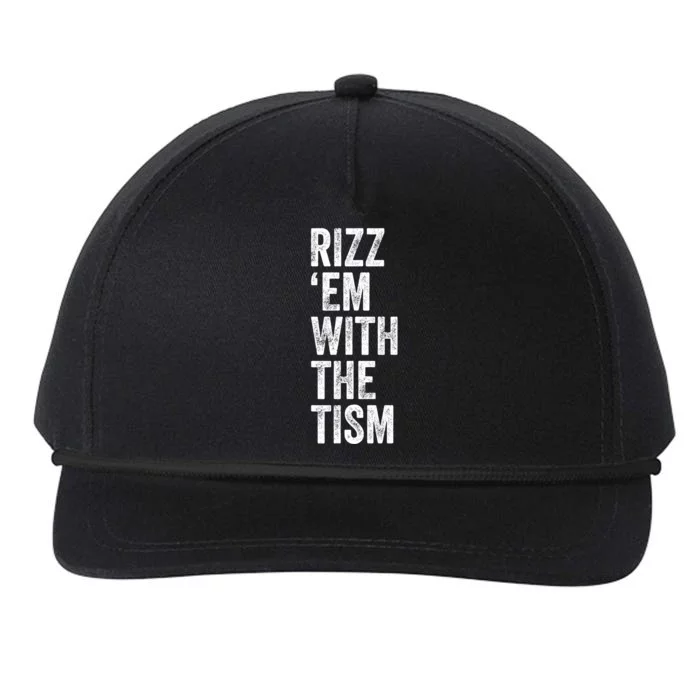 Rizz Em With The Tism Funny Autism Awareness Autistic Quote Meaningful Gift Snapback Five-Panel Rope Hat