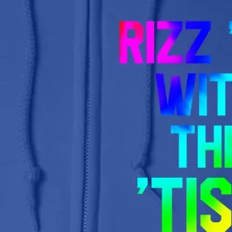 Rizz Em With Tism Great Gift Funny Autism Autistic Tiedye Funny Gift Full Zip Hoodie