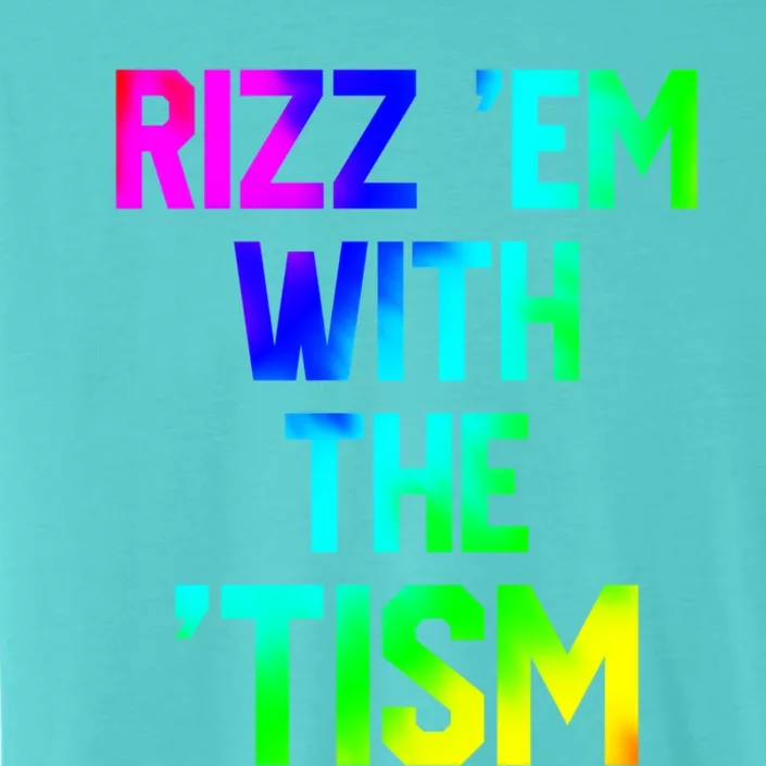 Rizz Em With Tism Great Gift Funny Autism Autistic Tiedye Funny Gift ChromaSoft Performance T-Shirt