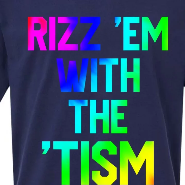 Rizz Em With Tism Great Gift Funny Autism Autistic Tiedye Funny Gift Sueded Cloud Jersey T-Shirt