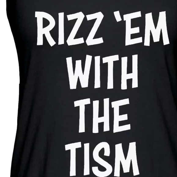 Rizz 'em with the tism Ladies Essential Flowy Tank