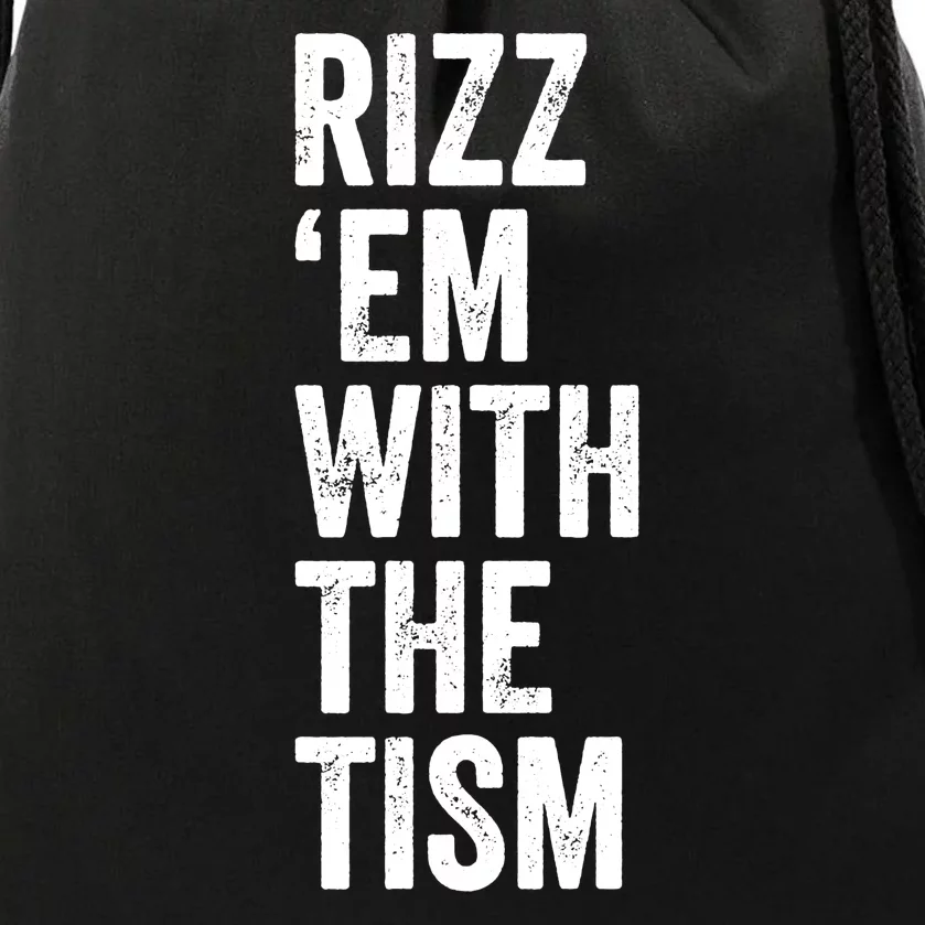 Rizz Em With The Tism Autism Awareness Funny Quote Drawstring Bag