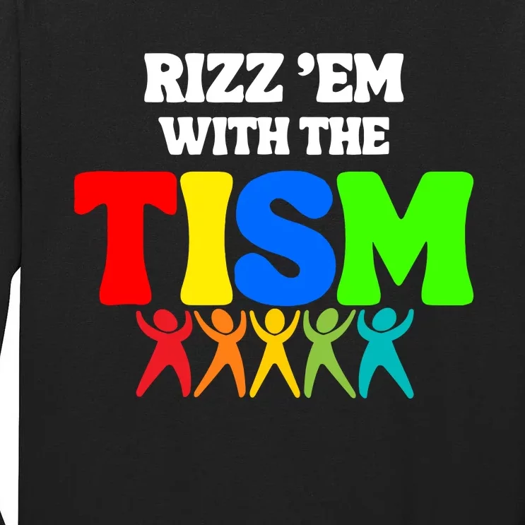 Rizz Em With The Tism Tall Long Sleeve T-Shirt