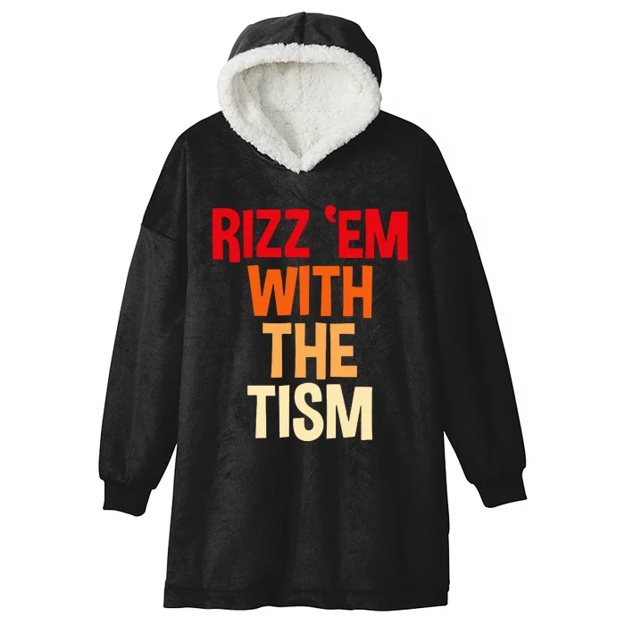 Rizz Em With The Tism Hooded Wearable Blanket