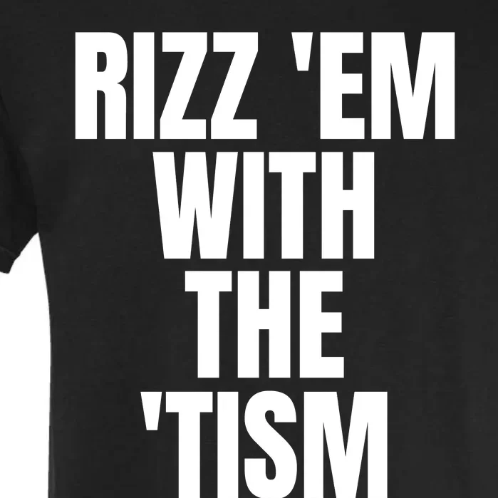 Rizz Em With The Tism Garment-Dyed Heavyweight T-Shirt