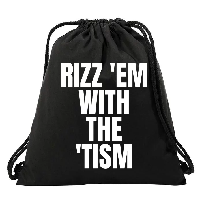 Rizz Em With The Tism Drawstring Bag