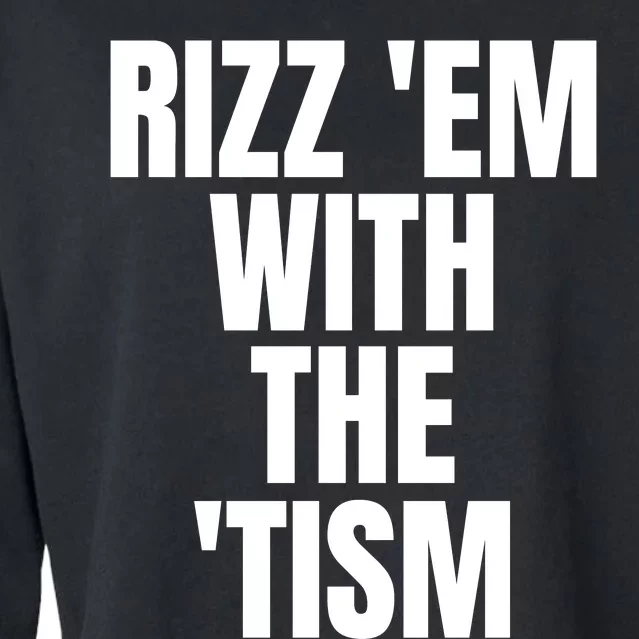 Rizz Em With The Tism Cropped Pullover Crew