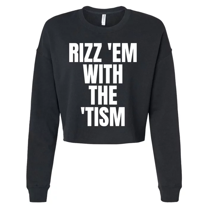 Rizz Em With The Tism Cropped Pullover Crew