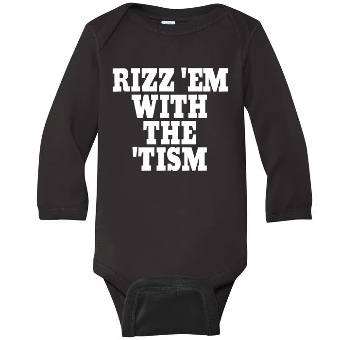 Rizz Em With The Tism Baby Long Sleeve Bodysuit