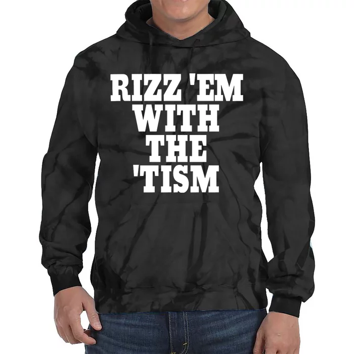 Rizz Em With The Tism Tie Dye Hoodie