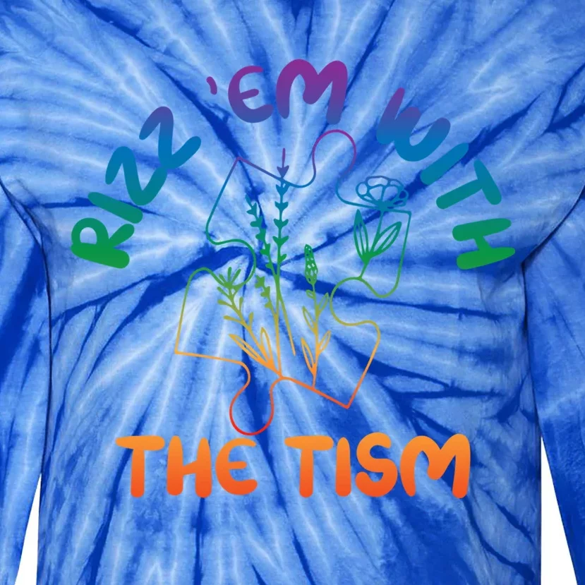 Rizz Em With The Tism Funny Autism Awareness Autistic Quote Cool Gift Tie-Dye Long Sleeve Shirt