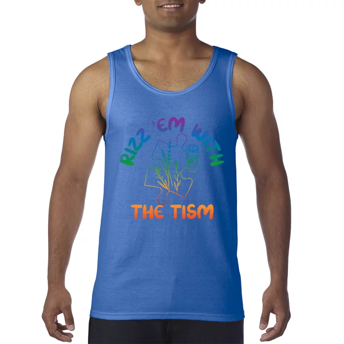 Rizz Em With The Tism Funny Autism Awareness Autistic Quote Cool Gift Tank Top