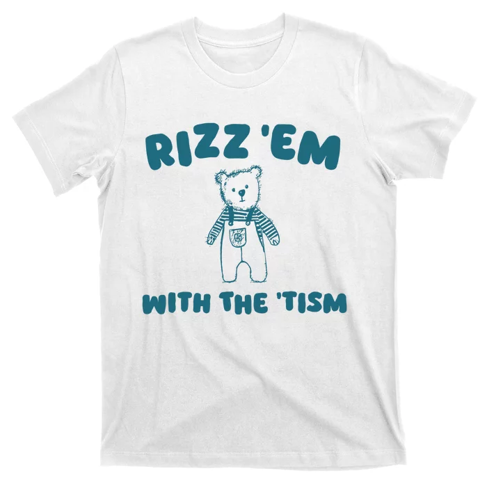 Rizz Em With The Tism T-Shirt