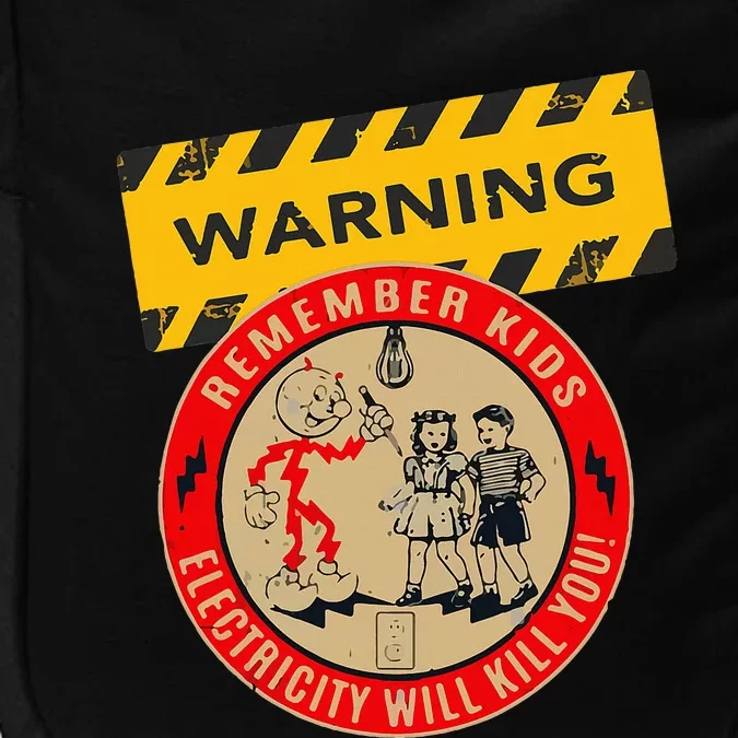 Remember Electricity Will Kill You Funny Electrician Impact Tech Backpack