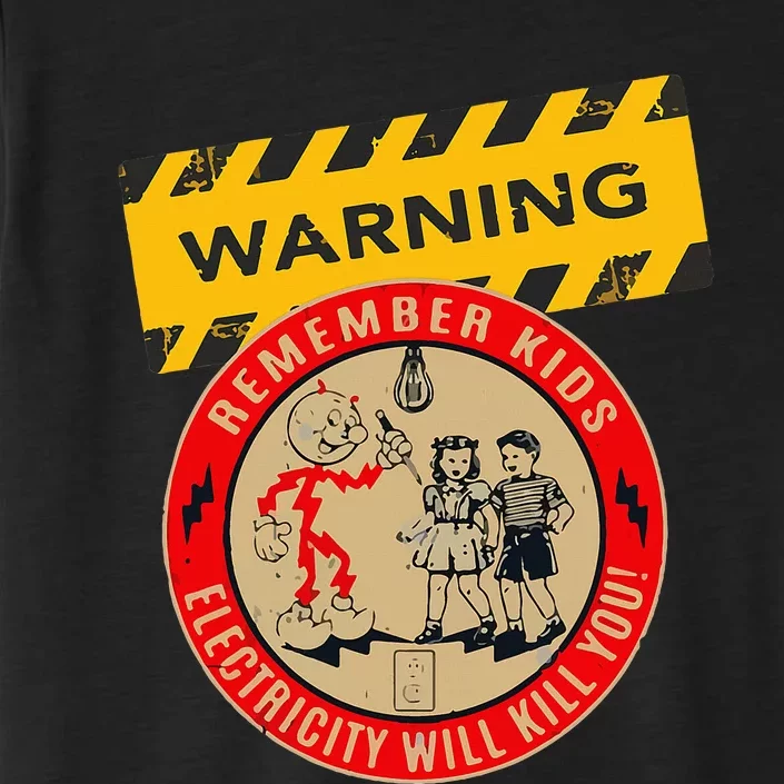 Remember Electricity Will Kill You Funny Electrician ChromaSoft Performance T-Shirt