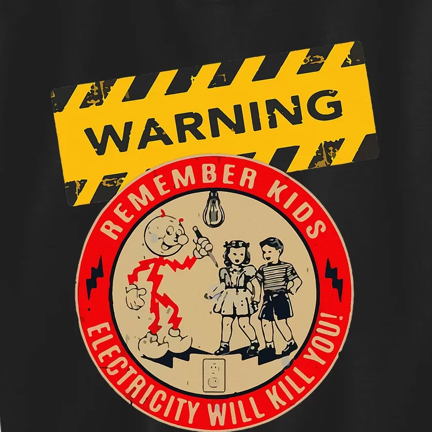 Remember Electricity Will Kill You Funny Electrician Kids Sweatshirt