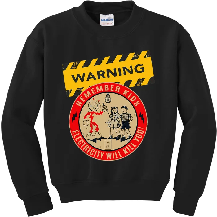 Remember Electricity Will Kill You Funny Electrician Kids Sweatshirt