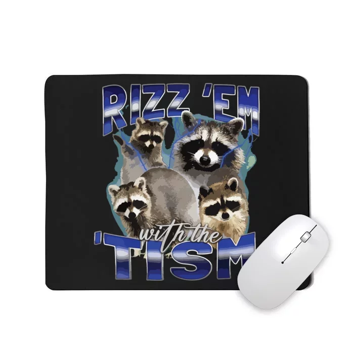 Rizz Em With The Tism Meme Autistic Racoon Funny Autism Mousepad