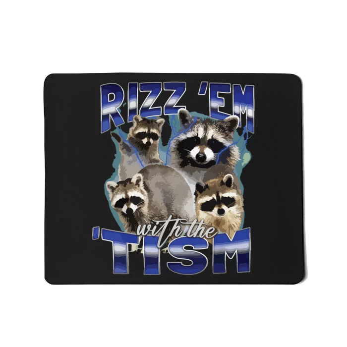 Rizz Em With The Tism Meme Autistic Racoon Funny Autism Mousepad