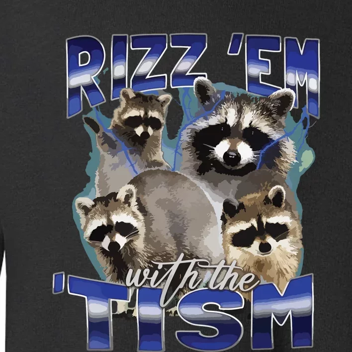 Rizz Em With The Tism Meme Autistic Racoon Funny Autism Toddler Sweatshirt