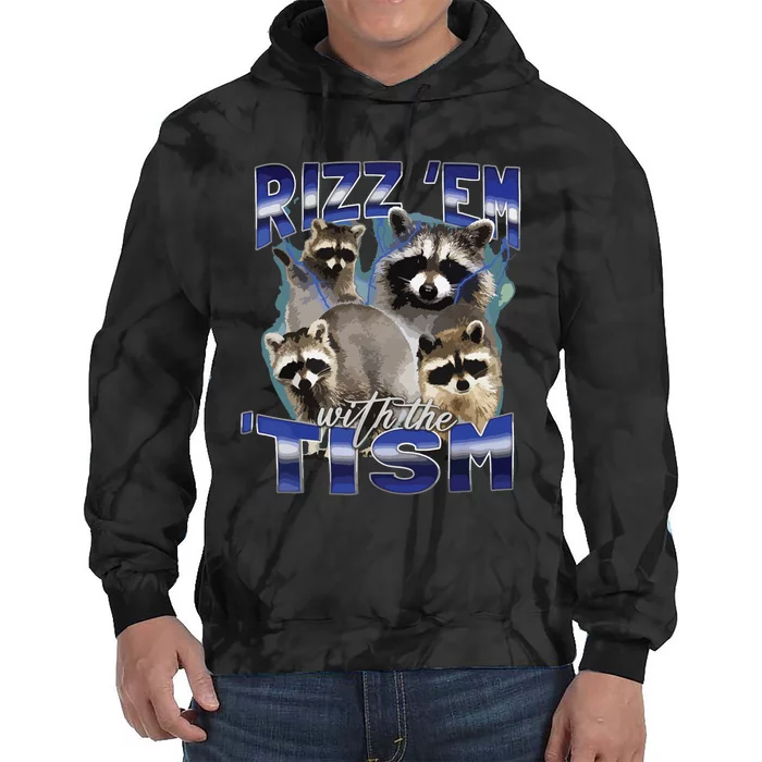 Rizz Em With The Tism Meme Autistic Racoon Funny Autism Tie Dye Hoodie