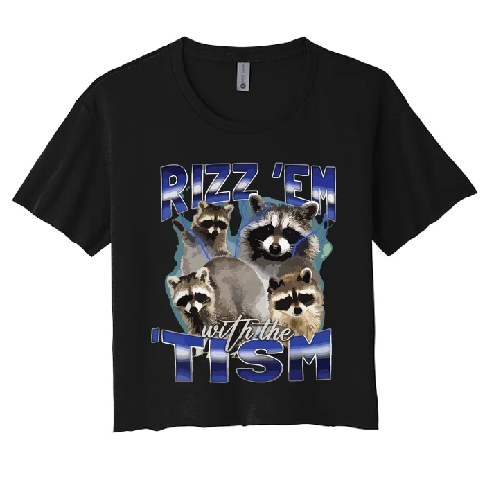 Rizz Em With The Tism Meme Autistic Racoon Funny Autism Women's Crop Top Tee