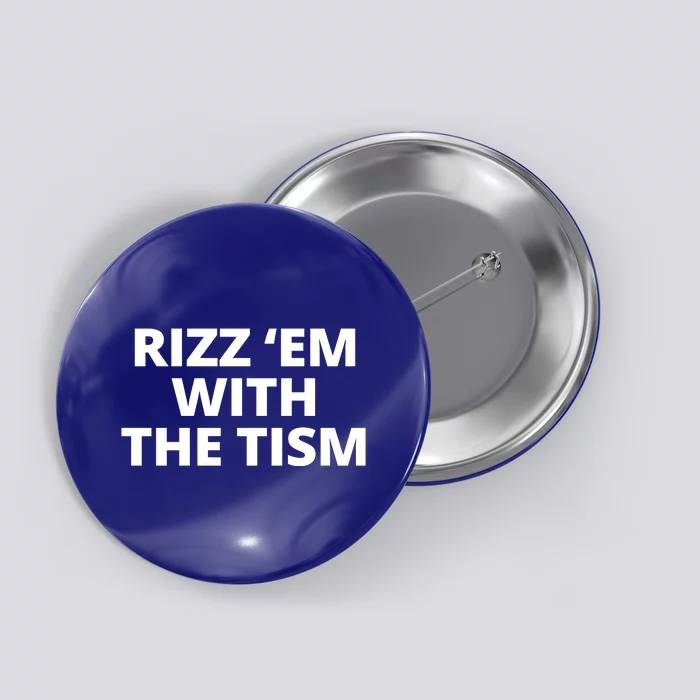 Rizz Em With The Tism Autism Button