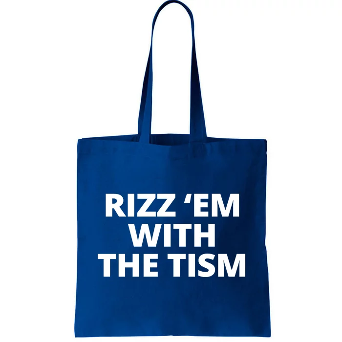 Rizz Em With The Tism Autism Tote Bag