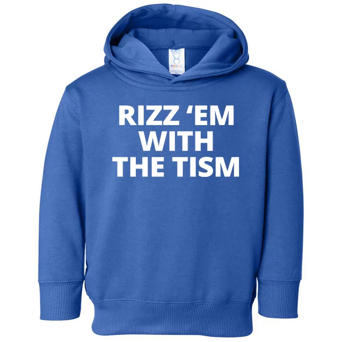 Rizz Em With The Tism Autism Toddler Hoodie