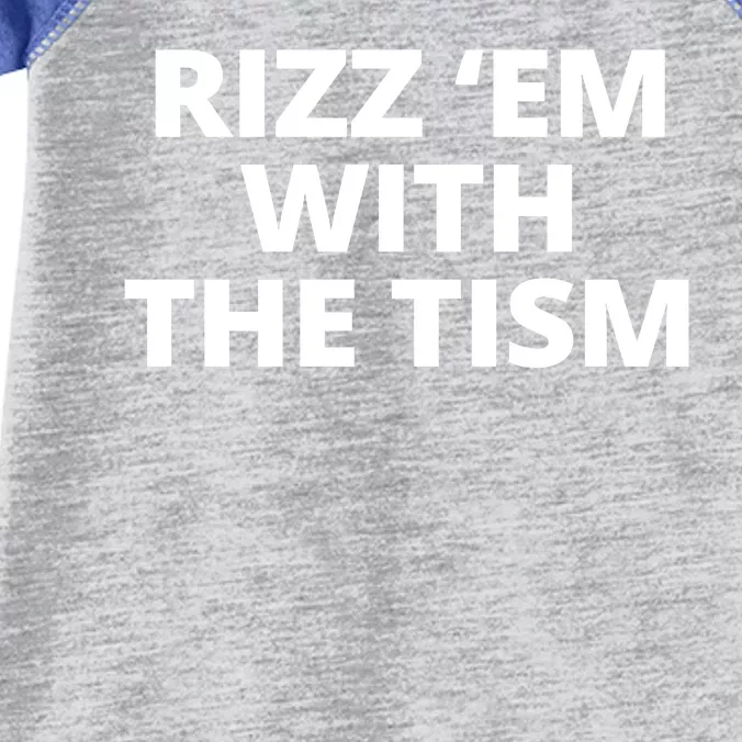 Rizz Em With The Tism Autism Infant Baby Jersey Bodysuit