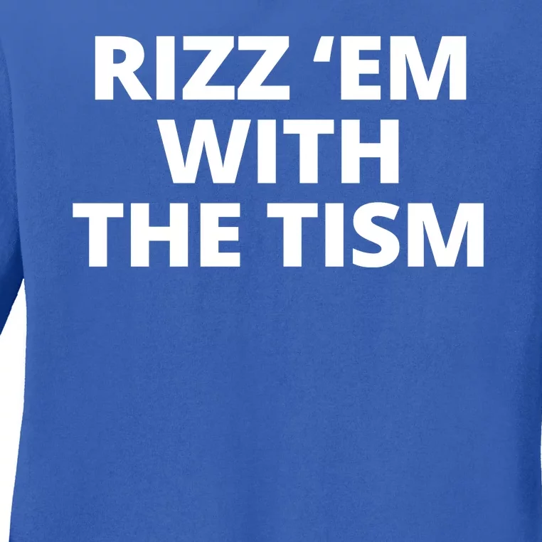 Rizz Em With The Tism Autism Ladies Long Sleeve Shirt