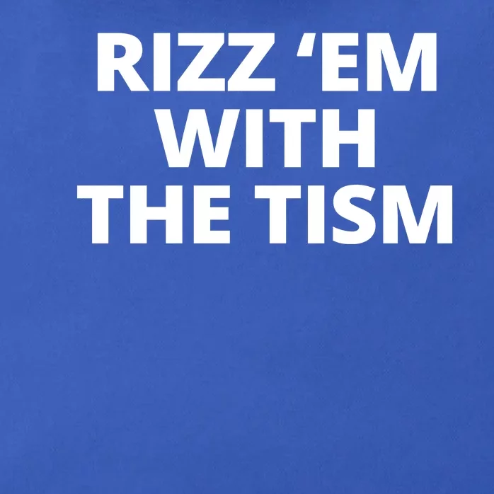 Rizz Em With The Tism Autism Zip Tote Bag