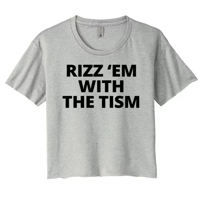 Rizz Em With The Tism Autism Women's Crop Top Tee