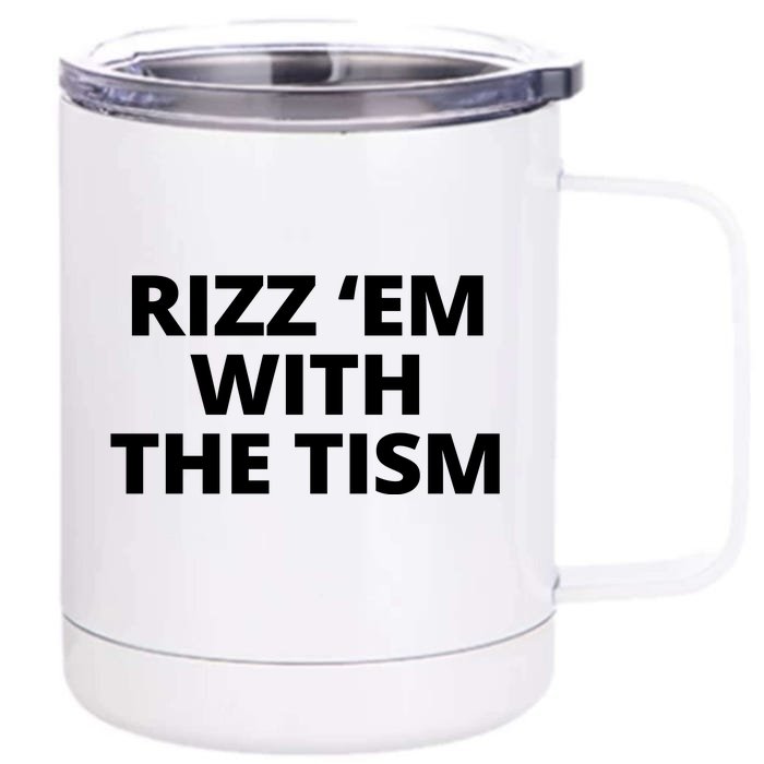 Rizz Em With The Tism Autism Front & Back 12oz Stainless Steel Tumbler Cup