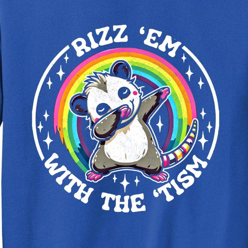 Rizz Em With The Tism Autism Funny Meme Autistic Opossum Meaningful Gift Tall Sweatshirt