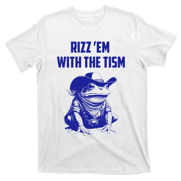 Rizz Em With The Tism Frog T-Shirt