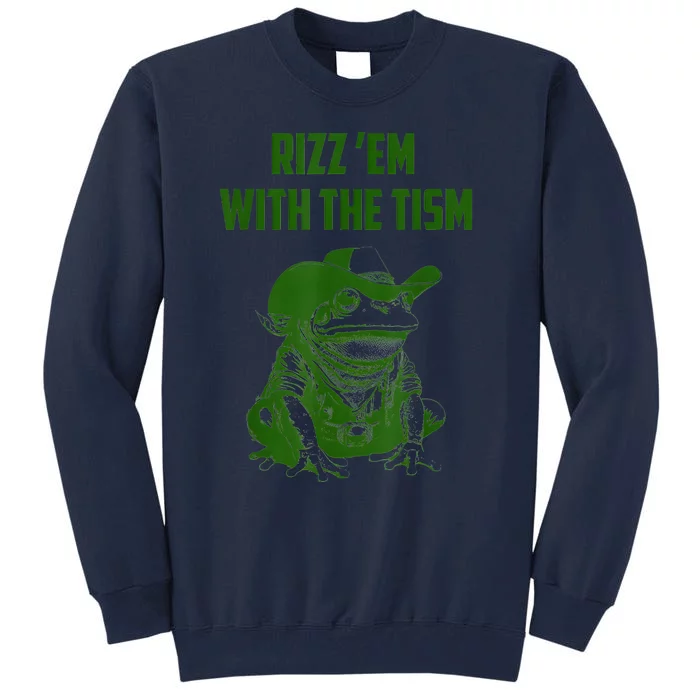 Rizz Em With The Tism Frog Tall Sweatshirt