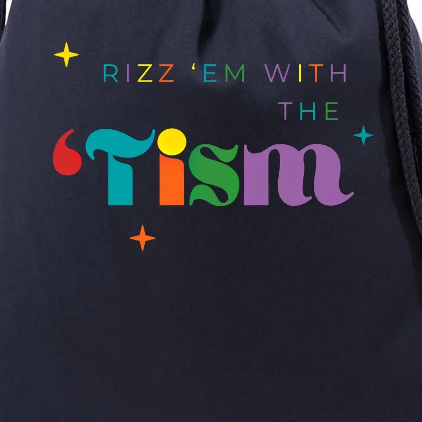 Rizz Em With The Tism Funny Autism Awareness Autistic Quote Cute Gift Drawstring Bag