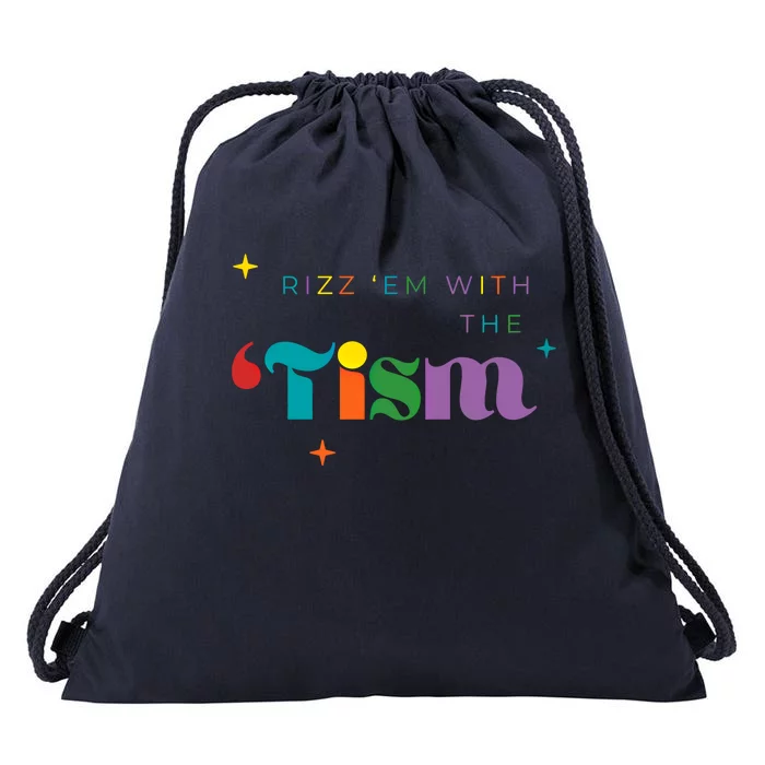 Rizz Em With The Tism Funny Autism Awareness Autistic Quote Cute Gift Drawstring Bag