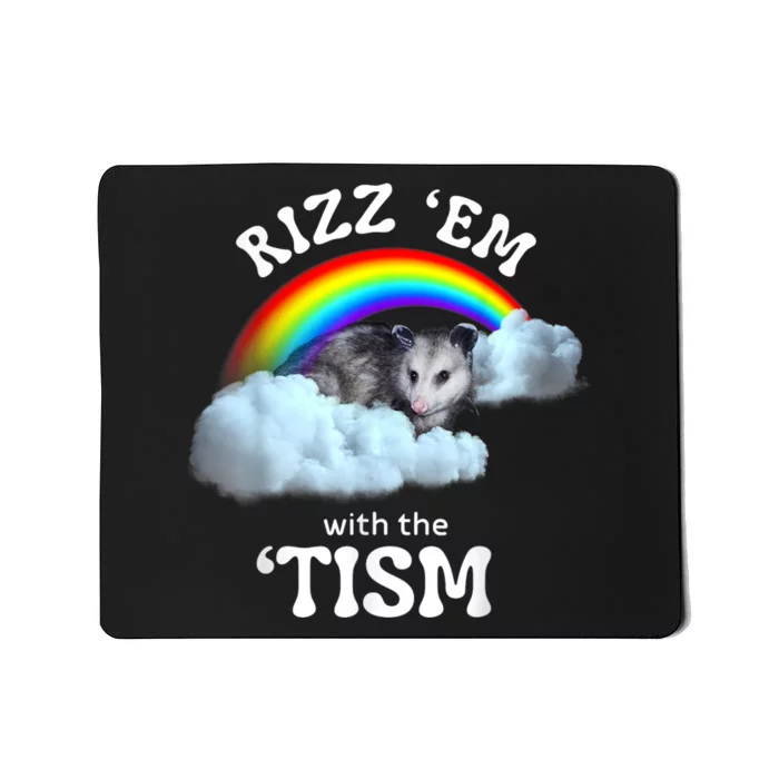 Rizz Em With The Tism Meme Autistic Opossum Autism Funny Mousepad