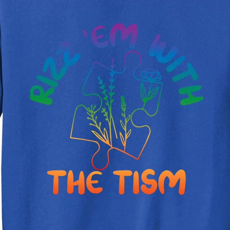 Rizz Em With The Tism Funny Autism Awareness Autistic Quote Great Gift Tall Sweatshirt